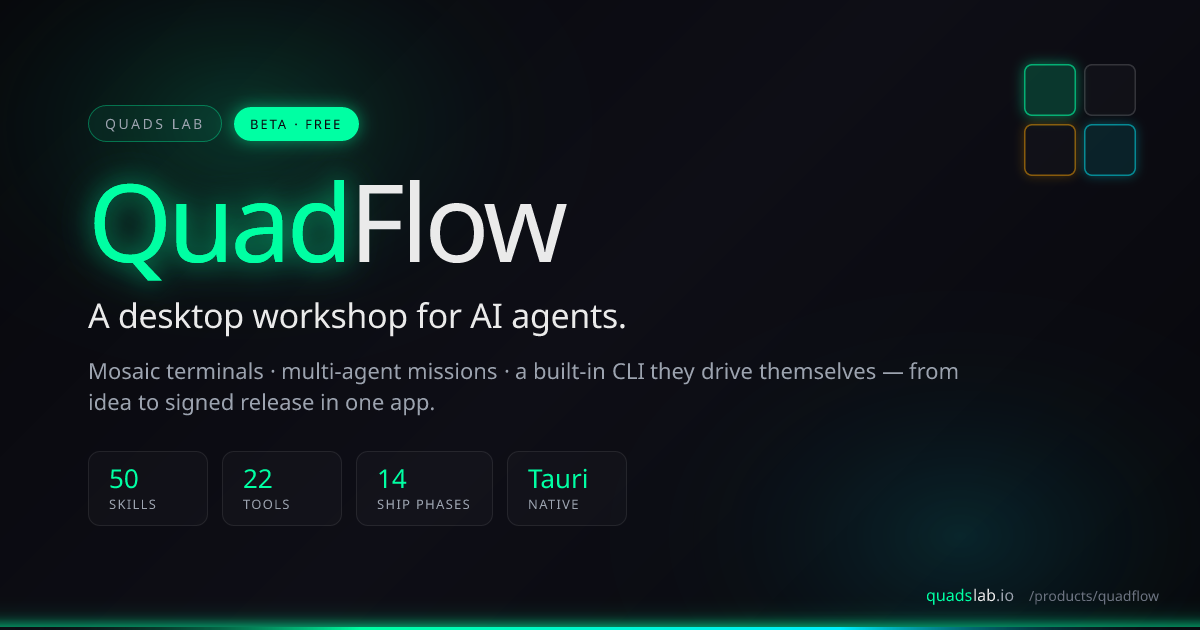 QuadFlow — A Desktop Workshop for AI Agents | Quads Lab